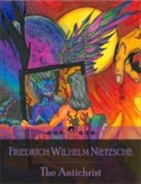 Antichrist: Friedrich Nietzsche's Criticism of Christianity (Antichristian, Anti-Christian)