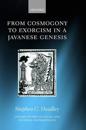 From Cosmogony to Exorcism in a Javavese Genesis