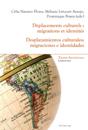 Déplacements culturels : migrations et identités - Desplazamientos culturales: migraciones e identidades