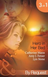 Hero in Her Bed: Joint Forces / Out of Uniform / Down to the Wire (Mills & Boon By Request)