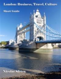 London: Business, Travel, Culture - Short Guide