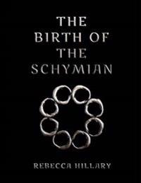 Birth of the Schymian
