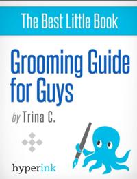 Grooming Guide for Guys (Expert Fashion Advice for Men)