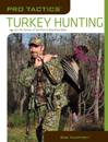 Pro Tactics(TM): Turkey Hunting