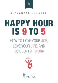 Happy Hour is 9 to 5