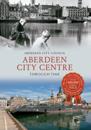 Aberdeen city centre through time