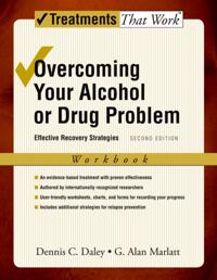 Overcoming Your Alcohol or Drug Problem: Effective Recovery Strategies Workbook