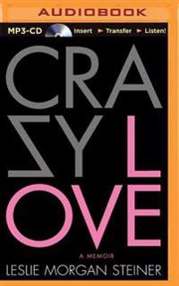 Crazy Love: A Memoir