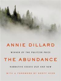 The Abundance: Narrative Essays Old and New