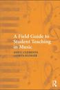 Field Guide to Student Teaching in Music