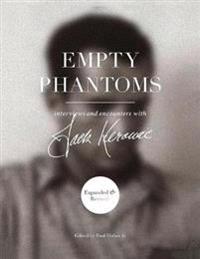 Empty Phantoms - Interviews and Encounters With Jack Kerouac (Expanded & Revised)