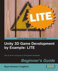 Unity 3D Game Development by Example Beginner's Guide: LITE