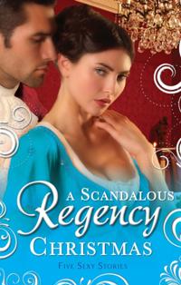 Scandalous Regency Christmas: To Undo A Lady / An Invitation to Pleasure / His Wicked Christmas Wager / A Lady's Lesson in Seduction / The Pirate's Reckless Touch (Mills & Boon M&B)