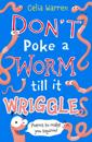 Don't Poke a Worm till it Wriggles