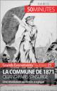 La Commune de 1871, quand Paris s''insurge