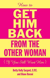 How To Get Him Back From The Other Woman (If You Still Want Him)