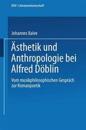 Ästhetik und Anthropologie bei Alfred Döblin