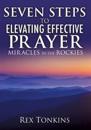 Seven Steps to Elevating Effective Prayer