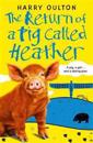 The Return of a Pig Called Heather