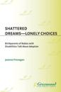Shattered Dreams--Lonely Choices