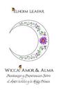 Wicca! Amor & Alma: Enseñanzas Y Experiencias Sobre El Amor, La Vida Y La Magia Blanca