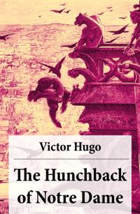 Hunchback of Notre Dame (Complete Hapgood Translation)