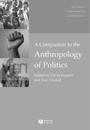 A Companion to the Anthropology of Politics