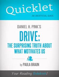 Quicklet on Daniel H. Pink's Drive: The Surprising Truth About What Motivates Us
