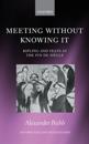 Meeting Without Knowing It