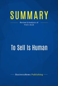 Summary : To Sell Is Human - Daniel Pink