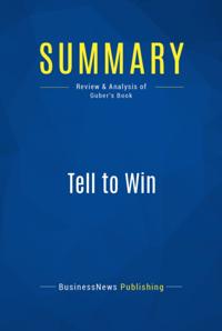 Summary : Tell to Win - Peter Guber