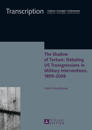 The Shadow of Torture: Debating US Transgressions in Military Interventions, 1899–2008