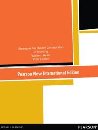 Strategies for Theory Construction in Nursing: Pearson New International Edition