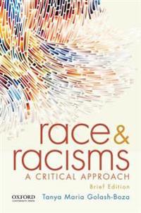 Race and Racisms: A Critical Approach, Brief Edition