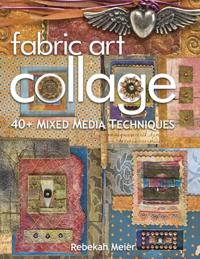 Fabric Art Collage-40+ Mixed Media Techniques