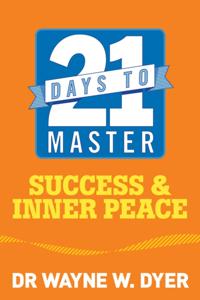 21 Days to Master Success and Inner Peace