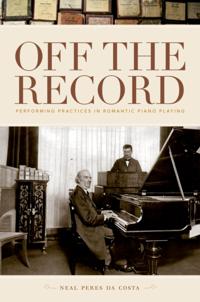 Off the Record: Performing Practices in Romantic Piano Playing