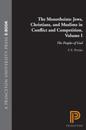 Monotheists: Jews, Christians, and Muslims in Conflict and Competition, Volume I