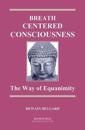 Breath-Centered Consciousness: The Way of Equanimity