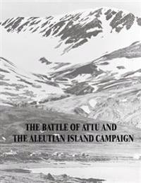 The Battle of Attu and the Aleutian Island Campaign