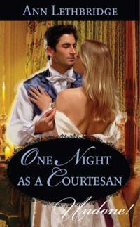 One Night as a Courtesan (Mills & Boon Historical Undone)