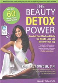 The Beauty Detox Power: Nourish Your Mind and Body for Weight Loss and Discover True Joy