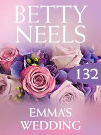 Emma's Wedding (Mills & Boon M&B) (Betty Neels Collection, Book 132)