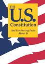 U.S. Constitution And Fascinating Facts About It
