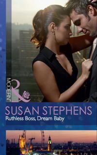Ruthless Boss, Dream Baby (Mills & Boon Modern)