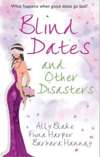 Blind Dates and Other Disasters: The Wedding Wish / Blind-Date Marriage / The Blind Date Surprise (Mills & Boon M&B) (Tango, Book 10)