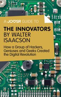 Joosr Guide to... The Innovators by Walter Isaacson