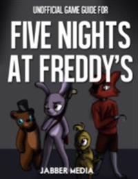 Unofficial Game Guide for Five Nights At Freddy's