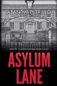 Asylum Lane: From the Victorian Carriage Mystery Series