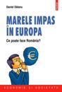 Marele impas în Europa. Ce poate face România?